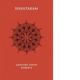 Shantaram - Gregory David Roberts, Raluca Tanasescu, Christian Tanasescu