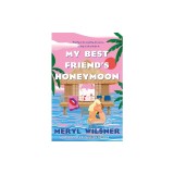 My Best Friend's Honeymoon