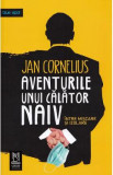 Aventurile unui calator naiv - Jan Cornelius