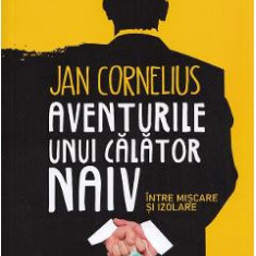 Aventurile unui calator naiv - Jan Cornelius