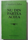 Onisifor Ghibu - Nu din partea aceea (cu autograful fiului autorului)