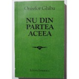 Onisifor Ghibu - Nu din partea aceea (cu autograful fiului autorului)