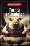 Ferma animalelor - George Orwell