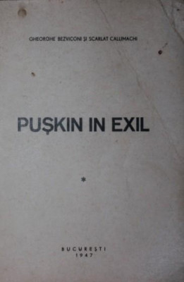 PUSKIN IN EXIL 1837 - 10 FEBRUARIE - 1947 foto