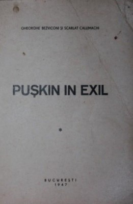 PUSKIN IN EXIL 1837 - 10 FEBRUARIE - 1947 foto