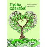 V&eacute;gtelen szeretet - Inspir&aacute;ci&oacute;s k&ouml;nyv jegyzetel&eacute;shez