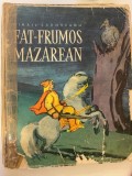 Fat-frumos mazarean - Mihail Sadoveanu, 1966, Ilustratii: Stefan Maritan