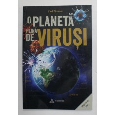O PLANETA PLINA DE VIRUSI , EDITIA A III - A de CARL ZIMMER , 2021