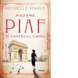 Madame Piaf si cantecul iubirii - Cora Radulian, Michelle Marly