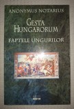 Gesta Hungarorum - Faptele Ungurilor - Anonymus Notarius, Editura Mentor, 2001, Carte Istorie