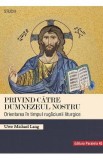 Privind catre Dumnezeul nostru - Uwe Michael Lang