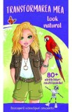 Transformarea mea. Look natural, Autor Anonim