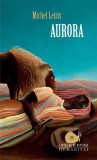 Aurora - Paperback brosat - Michel Leiris - Humanitas