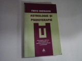 ASTROLOGIE SI PSIHOTERAPIE - FRITZ RIEMANN