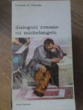 Dialoguri Romane cu Michelangelo - Francisco de Hollanda, Meridiane 1974, Biblioteca de Arta, Carte Arta, Romana