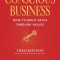 Conscious Business: How to Build Value Through Values