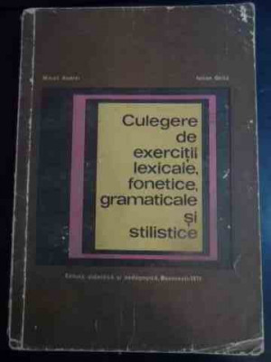 Culegere De Exercitii Lexicale, Fonetice, Gramaticale Si Stil - M. Andrei I. Ghita ,544292 foto