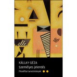 Szem&eacute;lyes jelent&eacute;s - Filoz&oacute;fiai tanulm&aacute;nyok - K&aacute;llay G&eacute;za