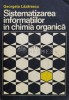 Sistematizarea Informatiilor Chimia Organica - Georgeta Lazarescu, 1972, 242 pagini, Editura Academiei, Stare Foarte Buna