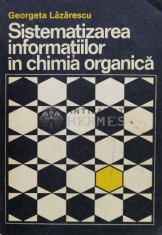 Sistematizarea informatiilor in chimia organica - 1972 - Georgeta Lazarescu (R59)