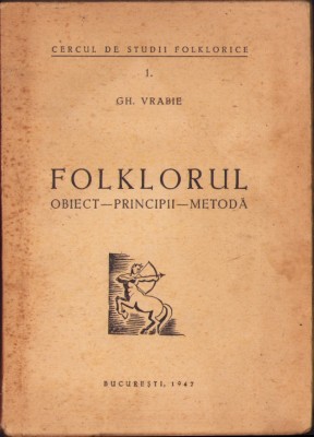 776SPN Folklorul, obiect, principii, metodă de Gheorghe Vrabie, 1947 foto