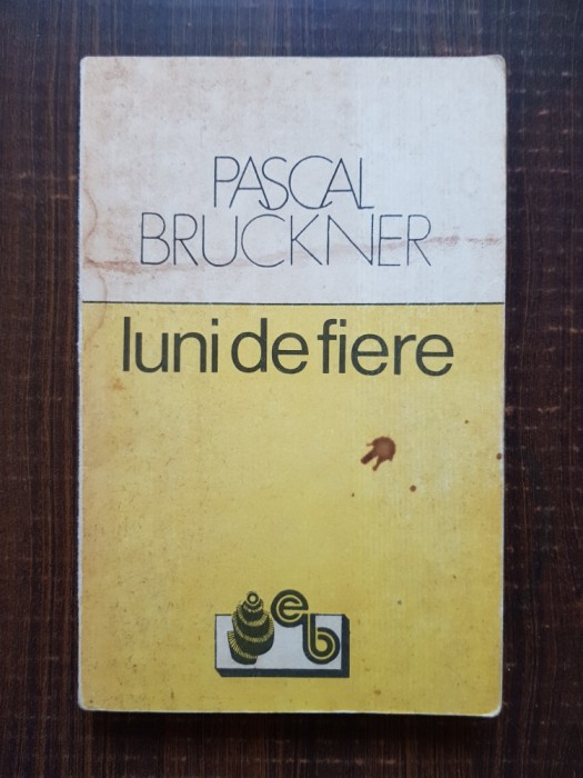 Pascal Bruckner - Luni de fiere