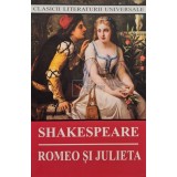 Shakespeare - Romeo si Julieta (Editia: 2022)