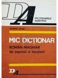 Murvai Olga - Mic dictionar roman-maghiar de expresii si locutiuni (editia 1986)