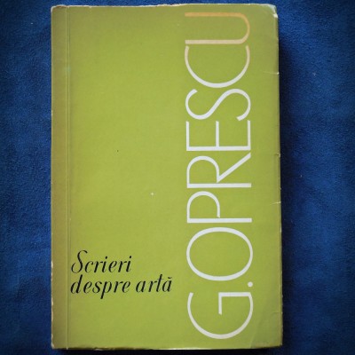 SCRIERI DESPRE ARTA - G. OPRESCU foto