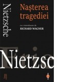Nasterea tragediei - Friedrich Nietzsche