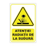 Indicator de avertizare Atenție! Radiații de la sudură