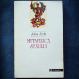 METAFIZICA SEXULUI - JULIUS EVOLA