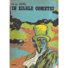 H. G. Wells - In zilele cometei