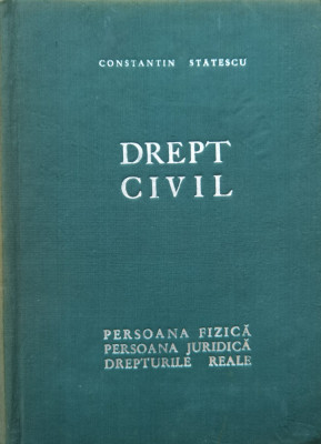 Drept Civil - Constantin Statescu , C767 foto