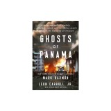 Ghosts of Panama: A Strongman Out of Control, a Murdered Marine, and the Special Agents Caught in the Middle of an Invasion