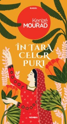 In tara celor puri &amp;ndash; Kenize Mourad foto