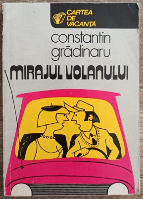 Mirajul volanului - Constantin Gradinaru// ilustratii Eugen Taru foto