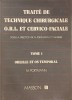 Traite de technique chirurgicale O.R.L. et cervico-faciale - M. Portmann, Y. Guerrier