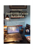 Confrunt&acirc;nd zilnic pandemia. Reflecții despre transformarea sistemului politic &icirc;ntr-o perioadă de excepție - Paperback - Radu Carp - Cetatea de Scaun