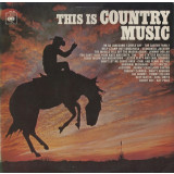 Vinil Various &ndash; This Is Country Music (VG)