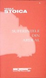 Suferintele din Ardeal Vasile Stoica Editura Vicovia 2008 Carte Istorie Romana Paperback Romana