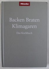 BACKEN , BRATEN , KLIMAGAREN ( COACERE , PRAJIRE , GATIRE CLIMATIZATA , CARTE DE BUCATE ) TEXT IN LIMBA GERMANA , 2022