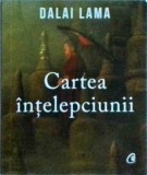 Dalai Lama - Cartea Intelepciunii, Curtea Veche, Colectia Metta, Editie 2018, Carte Religioasa