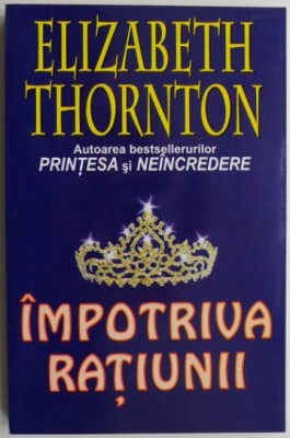 Impotriva ratiunii &amp;ndash; Elizabeth Thornton foto