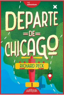Departe De Chicago, Richard Peck - Editura Art foto