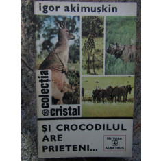 SI CROCODILUL ARE PRIETENI ....de IGOR AKIMUSKIN , 1978