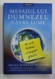 MESAJUL LUI DUMNEZEU CATRE LUME de NEALE DONALD WALSCH , 2020