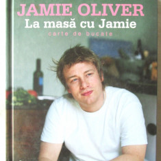 "La masa cu Jamie. Carte de bucate", Jamie Oliver, 2018. Cartonata