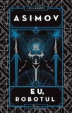Eu, Robotul. Seria Roboții (Vol. 1) - Hardcover - Isaac Asimov - Paladin