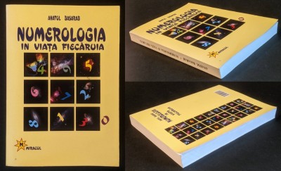 2009 NUMEROLOGIE Anatol Basarab (numerolog, psiholog) 376 pag Despre numere. Semnificatia numerelor. Ed. Miracol. 20x14cm. Stare buna conform pozelor. foto